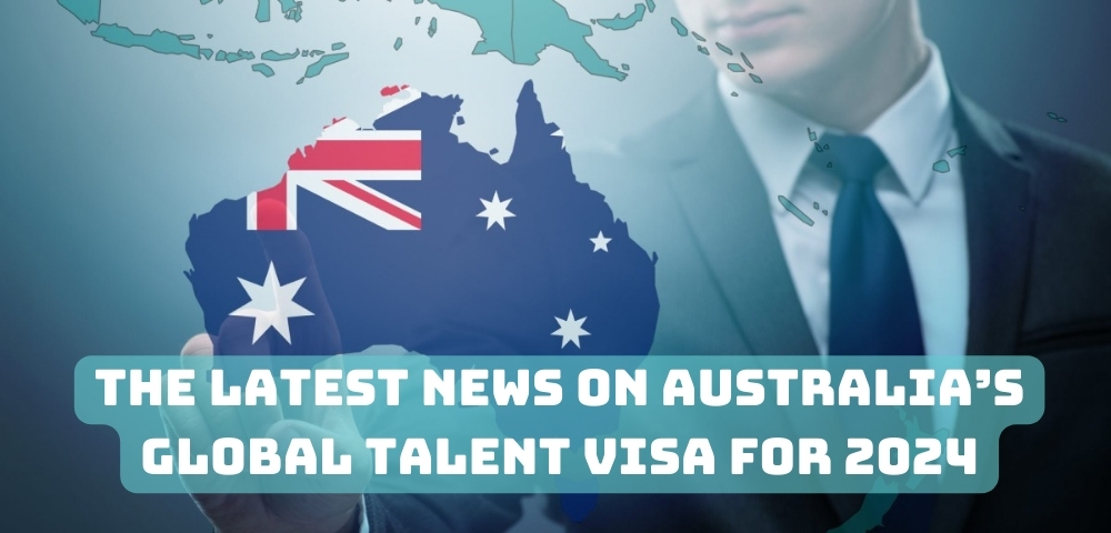The Latest News on Australia’s Global Talent Visa for 2024